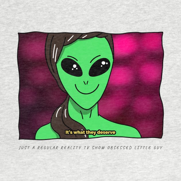 AlienHub: Just a regular reality Tv show obsessed little guy by AlienHub